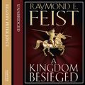 Cover Art for 9780007416691, A Kingdom Besieged by Raymond E. Feist, Peter Joyce