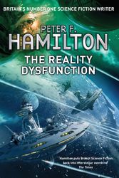 Cover Art for 9781447208570, The Reality Dysfunction: Night's Dawn 1 by Peter F. Hamilton