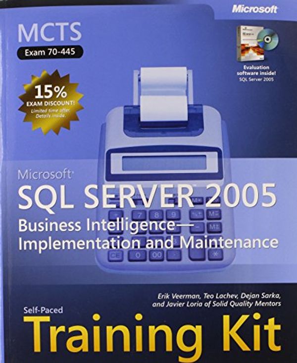 Cover Art for 9780735623415, MCTS Self-Paced Training Kit (Exam 70-445): Microsoft SQL Server 2005 Business Intelligence--Implementation and Maintenance [With CDROM] by Microsoft
