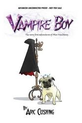 Cover Art for 9781929730049, Vampire Boy by Aric Cushing