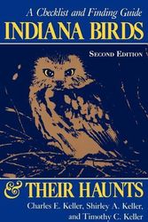 Cover Art for 9780253203823, Indiana Birds and Their Haunts: A Checklist and Finding Guide (A Midland Book) by Keller, Charles E., Keller, Shirley, Keller, Timothy C.