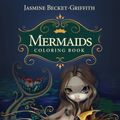 Cover Art for 9781925538236, Mermaids Coloring BookAn Aquatic Art Adventure by Becket-Griffith, Jasmine