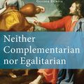 Cover Art for 9780801039577, Neither Complementarian Nor Egalitarian: A Kingdom Corrective to the Evangelical Gender Debate by Lee-Barnewall, Michelle