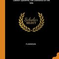 Cover Art for 9780343801205, Antigua and the Antiguans: A Full Account of the Colony and Its Inhabitants From the Time of the Caribs to the Present Day, Interspersed With ... Labour Systems; the Statistics of the Isla by Flannigan