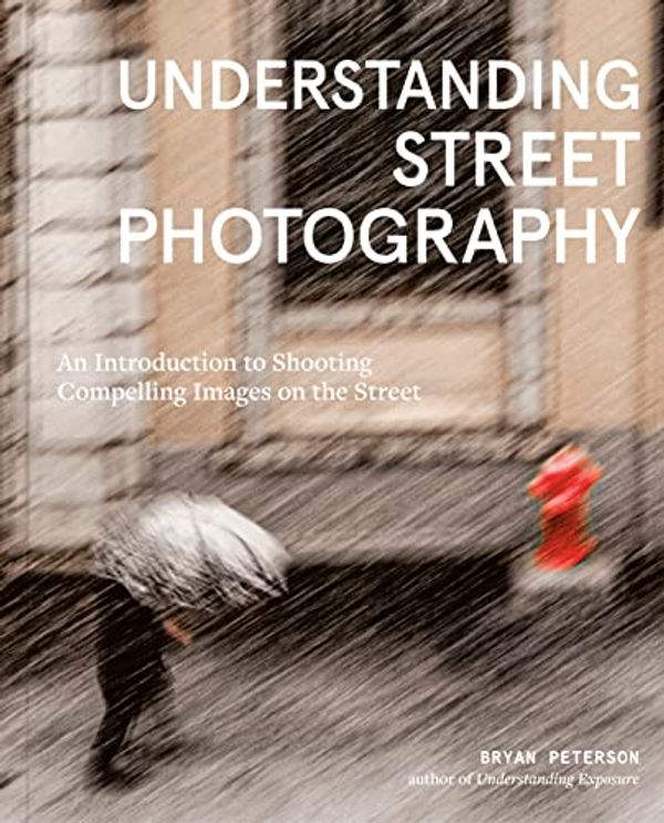 Cover Art for B09GW2C689, Understanding Street Photography by Bryan Peterson