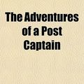 Cover Art for 9781150619519, Adventures of a Post Captain by Alfred Thornton