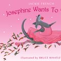 Cover Art for 9780007263165, Josephine Wants To Dance by Jackie French