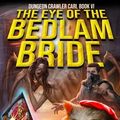 Cover Art for B0C7T9NK5N, The Eye of the Bedlam Bride by Matt Dinniman