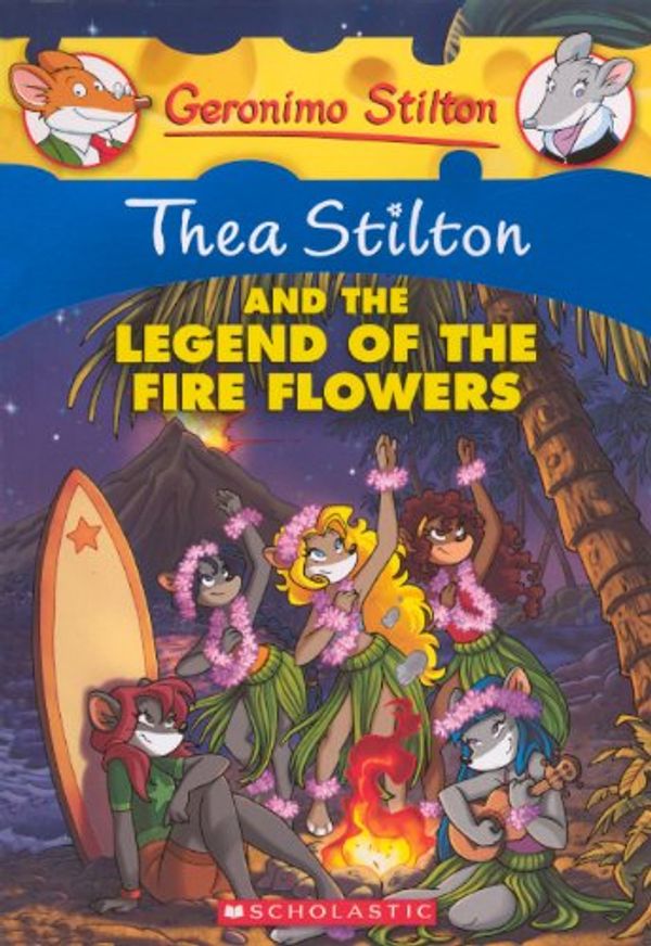 Cover Art for 9780606320009, Thea Stilton and the Legend of the Fire Flowers by Stilton, Thea