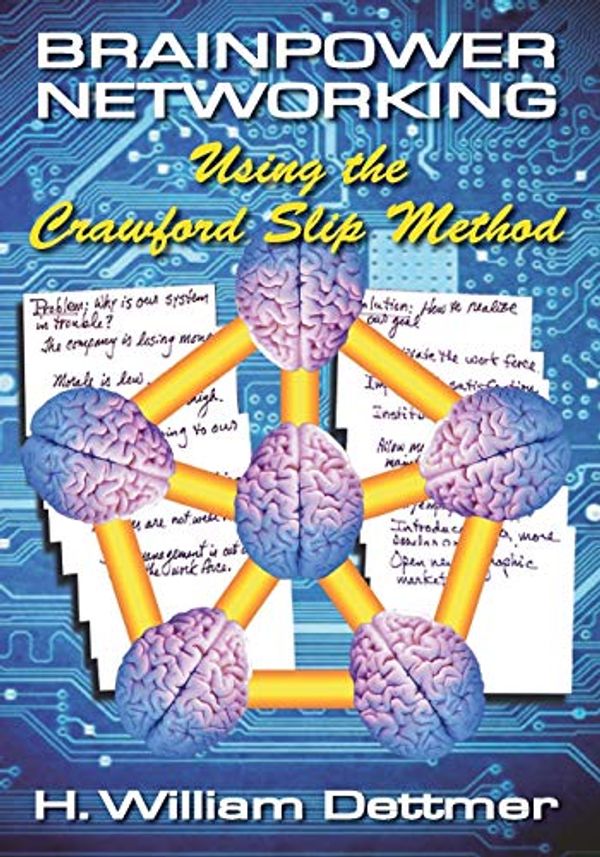 Cover Art for 9781412009096, Brainpower Networking Using the Crawford Slip Method by H William Dettmer