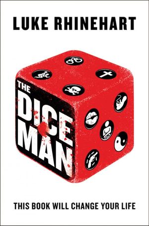 Cover Art for 9780007322244, The Dice Man by Luke Rhinehart