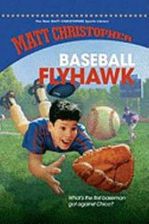 Cover Art for 9781599533544, Baseball Flyhawk (New Matt Christopher Sports Library) by Matt Christopher