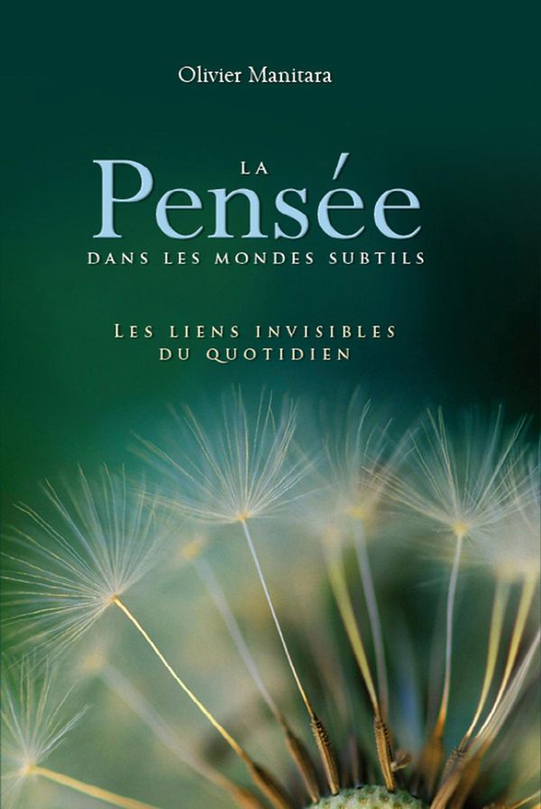 Cover Art for 9782924056578, La Pensée dans les mondes subtils: Les liens invisibles. by Olivier Manitara