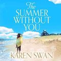 Cover Art for 9781509866861, The Summer Without You by Karen Swan