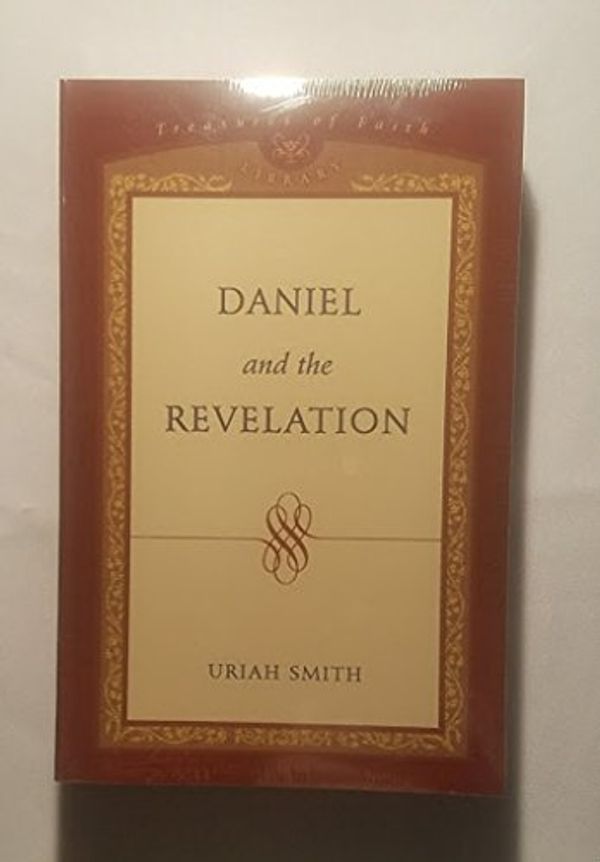 Cover Art for 9780828019460, Daniel and the Revelation by Uriah Smith