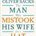 Cover Art for B01FOD5FKC, Oliver W. Sacks: The Man Who Mistook His Wife for a Hat : And Other Clinical Tales (Paperback); 1998 Edition by N A