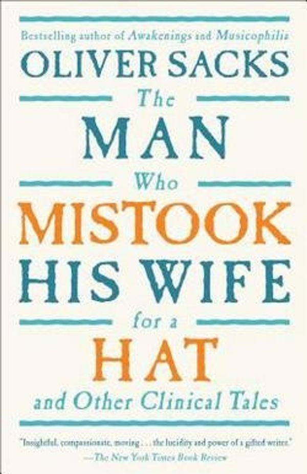 Cover Art for B01FOD5FKC, Oliver W. Sacks: The Man Who Mistook His Wife for a Hat : And Other Clinical Tales (Paperback); 1998 Edition by N A