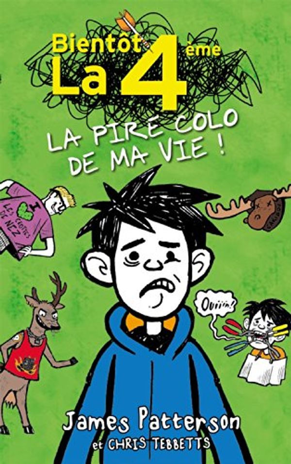 Cover Art for 9782012039377, Bientôt la 4ème : La pire colo de ma vie ! by James Patterson
