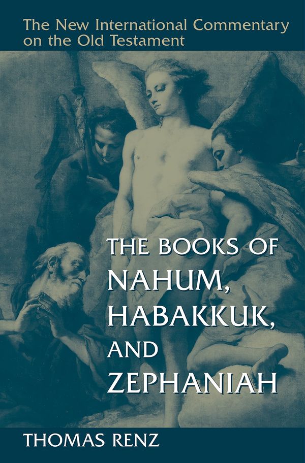 Cover Art for 9780802826268, The Books of Nahum, Habakkuk, and Zephaniah (New International Commentary on the Old Testament (Nicot)) by Thomas Renz