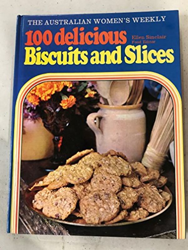 Cover Art for 9780855502645, The Australian Women's Weekly 100 Delicious Biscuits and Slices by Ellen Sinclair