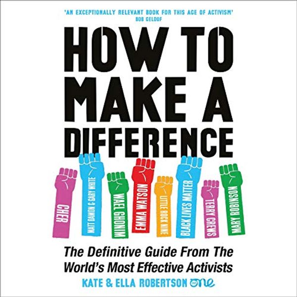 Cover Art for B07V6QP5C9, How to Make a Difference by Kate Robertson, Ella Robertson, Kofi Annan-Foreword