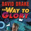 Cover Art for 9781618244628, The Way to Glory by David Drake