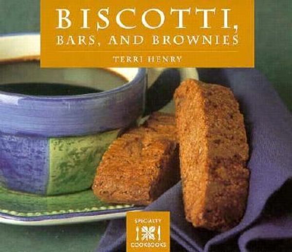 Cover Art for 9780895949011, Biscotti, Bars and Brownies by Terri Henry