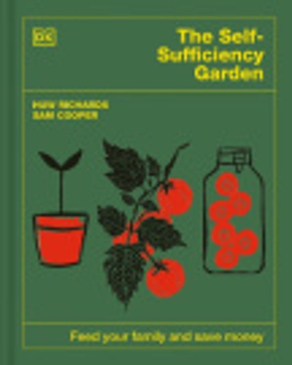 Cover Art for 9780241685471, The Self-Sufficiency Garden by Huw Richards, Sam Cooper