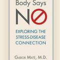 Cover Art for 9780470923351, When the Body Says No by Gabor Mate