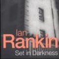 Cover Art for 9780752834351, Set in Darkness by Ian Rankin