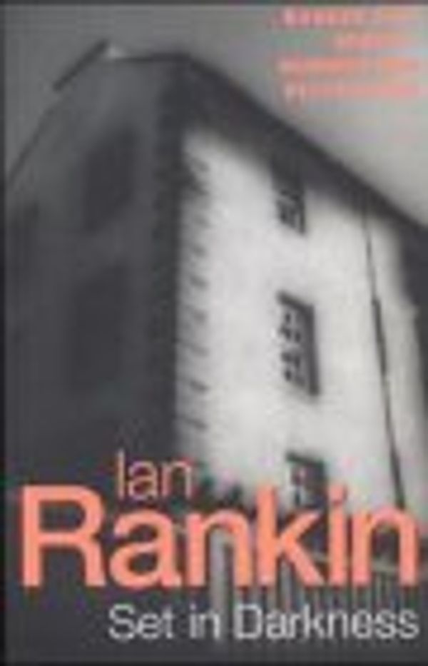 Cover Art for 9780752834351, Set in Darkness by Ian Rankin