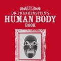 Cover Art for 9781405332521, Dr Frankenstein's Human Body Book (Dk) by Richard Walker