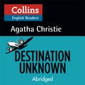 Cover Art for B01LY0WYZZ, Destination Unknown: B2 (Collins Agatha Christie ELT Readers) by Agatha Christie