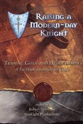 Cover Art for 9780977759316, RAISING A MODERN DAY KNIGHT TRAINING GUI by Robert Lewis