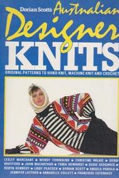 Cover Art for 9780855507640, Dorian Scott's Australian Designer Knits: Original Patterns to Hand Knit, Machine Knit and Crochet by Dorian Scott