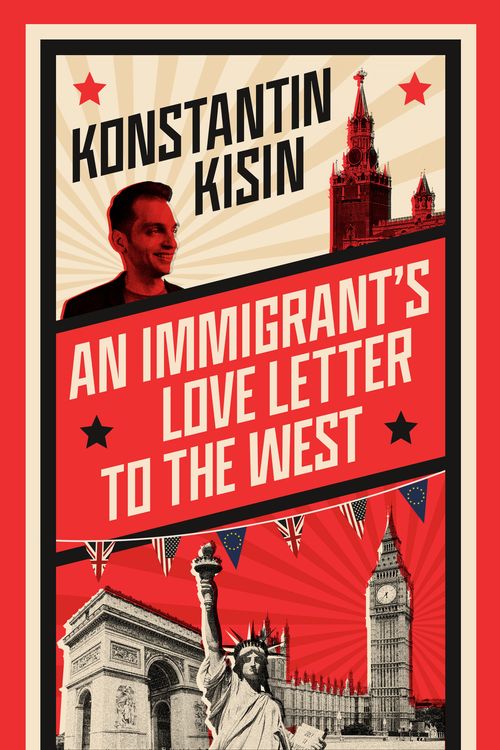 Cover Art for 9781408716052, An Immigrant's Love Letter to the West by Konstantin Kisin