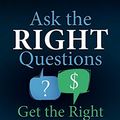 Cover Art for B01N7WF5GL, Ask the RIGHT Questions Get the Right ANSWERS: for Sound Financial Retirement Planning by Robb Hill