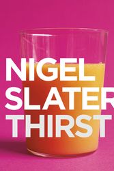 Cover Art for 9780007228102, Thirst by Nigel Slater