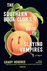 Cover Art for B082WNRYKD, The Southern Book Club's Guide to Slaying Vampires by Grady Hendrix