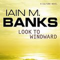 Cover Art for 8601200718294, Look To Windward (Culture) by Iain M. Banks