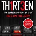 Cover Art for B076PKVQJV, Thirteen: The serial killer isn’t on trial. He’s on the jury by Steve Cavanagh