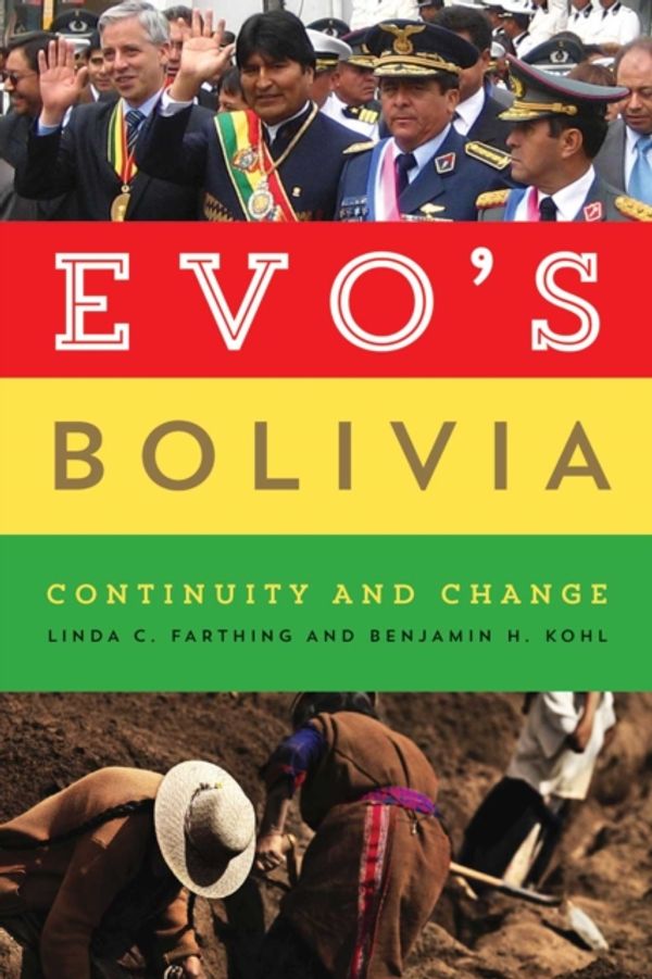 Cover Art for 9780292758681, Evo's Bolivia: Continuity and Change by Linda C. Farthing