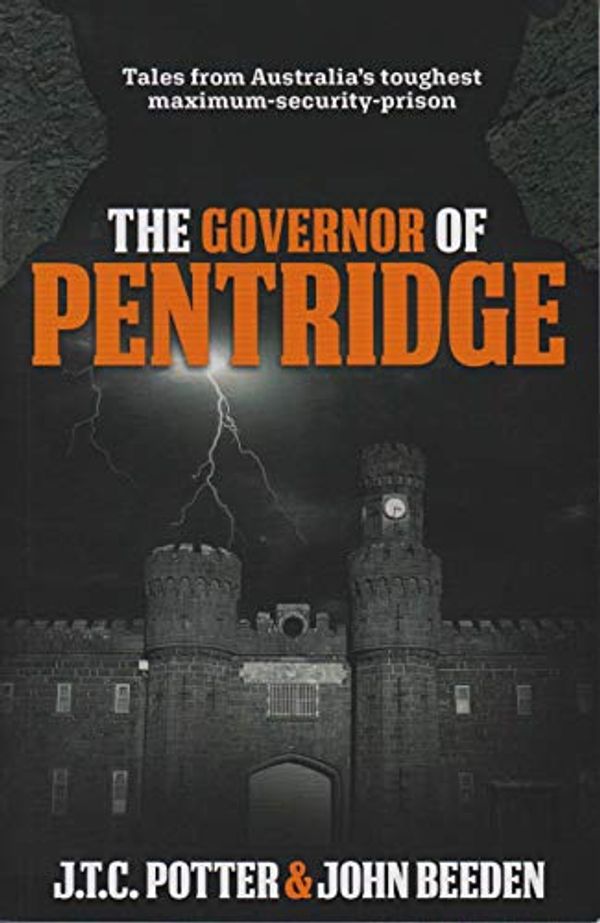 Cover Art for 9780646984971, The Governor of PentridgeTales from Australia's toughest maximum-securit... by J.T.C. Potter