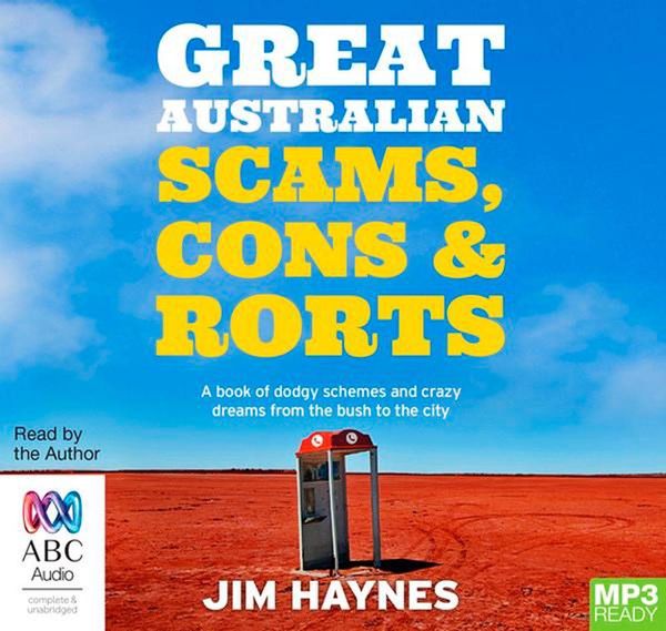 Cover Art for 9781489412676, Great Australian Scams, Cons and Rorts MP3 Audiobo by Jim Haynes