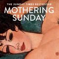 Cover Art for 9781471155253, Mothering Sunday by Graham Swift