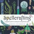 Cover Art for 9781578637119, Spellcrafting: A Beginner's Guide to Creating and Casting Effective Spells by Gerina Dunwich