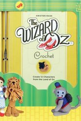 Cover Art for 9781607109372, The Wizard of Oz Crochet by Kristen Rask