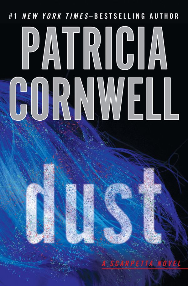 Cover Art for 9781101636428, Dust by Patricia Cornwell