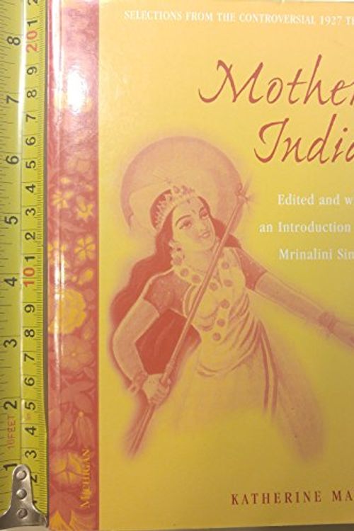 Cover Art for 9780472067152, Mother India: Selections from the Controversial 1927 Text, Edited and with an Introduction by Mrinalini Sinha by Katherine Mayo