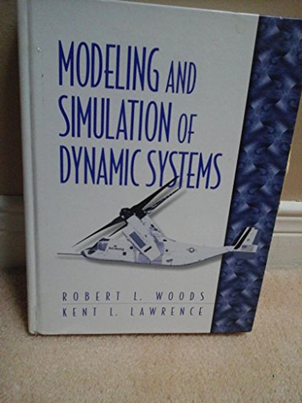 Cover Art for 9780133373790, Modeling and Simulation of Dynamic Systems by Robert L. Woods